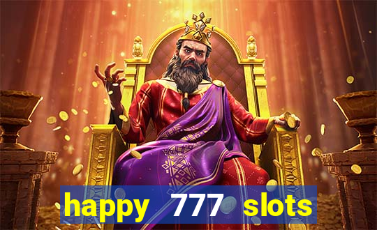 happy 777 slots paga mesmo